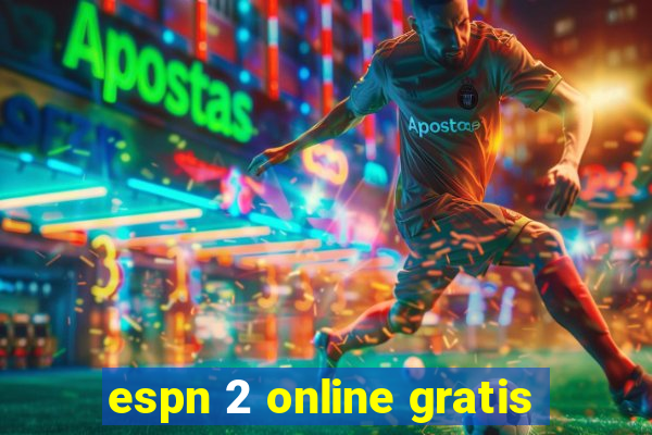 espn 2 online gratis